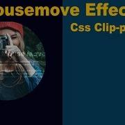Mousemove Effects Using Css Clip Path Html Css Javascript