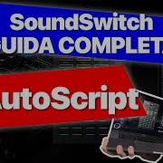 AutoScript Generare Light Show Sincronizzati Per Ogni Traccia SoundSwitch Guida Completa Pt 6
