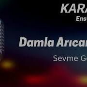 Karaoke Damla Arıcan Sevme Gönlüm