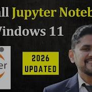 How To Install Jupyter Notebook On Windows 11 Updated 2026