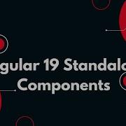 56 Angular 19 Standalone Components Build Scalable And Modular Apps