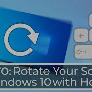 How To Rotate Your Screen On Windows 10 With Hotkeys
