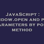 JavaScript Window Open And Pass Parameters By Post Method
