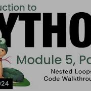 Python Module 5 Nested Loops Code Walkthrough Spring 2024