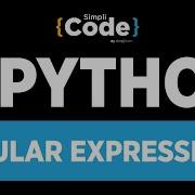 Advanced Python Programming Regular Expression Python 1 Python Regex Tutorial Simplilearn