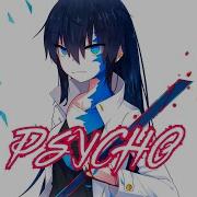 Nightcore PSYCHO Lyrics