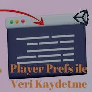 Unity De Player Prefs Kullanımı Player Prefs Ile Veri Kaydetme