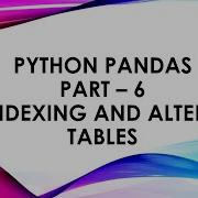 Python Pandas Part 6 Reindexing And Altering Tables