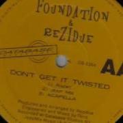 REZIDUE FOUNDATION Don T Get It Twisted