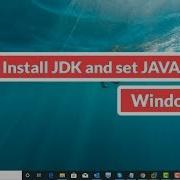 How To Install JDK And Set JAVA HOME On Windows 10