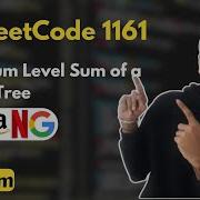 Maximum Level Sum Of A Binary Tree LeetCode 1161 BFS