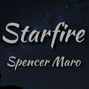 Spencer Maro Starfire Lyrics