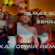 Zehra Olmaz Gülüm Okan Demir Remix
