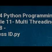 CS384 Python Programming Module 11 Multi Threading Lec 08 Process ID