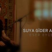 SUYA GİDER ALLI GELİN Eser Eyüboğlu