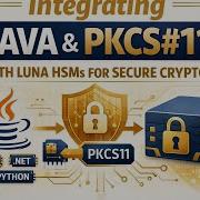 Integrating Java PKCS 11 With Luna HSMs For Secure Crypto Module 4 2