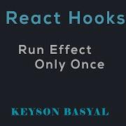 React Hooks Tutorial 8 Run Effects Only Once