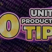 Unity Tips 10 Ways To Boost Your Productivity