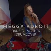 Meggy Adroit Danzig Mother DrumCover