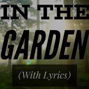 In The Garden With Lyrics The Most BEAUTIFUL Hymn You Ve EVER Heard