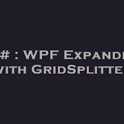 C WPF Expander With GridSplitter