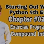 Starting Out With Python Chapter 2 Exercise Program 14 Python Program To Find Compound Interest