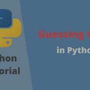 Python Tutorial How To Create Guess Game In Python