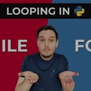 Should You Use FOR Or WHILE Loop In Python 3 Better Options
