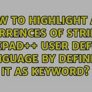 How To Highlight All Occurrences Of String In Notepad User Defined Language By Defining It As