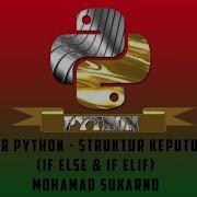 Belajar Python Struktur Keputusan If If Else If Elif