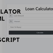A Step By Step Guide To Making A Loan Calculator In HTML CSS And JavaScript Source Code
