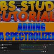 How To Add A Spectralizer To OBS