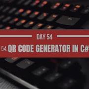 Day 54 Create Your Own QR Code Generator In C WinForms