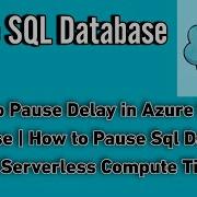 Auto Pause Delay In Azure SQL Database How To Pause Sql Database In Serverless Compute Tier