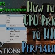 How To Set HIGH Cpu Priority Any App Or Games Quick Tutorial