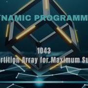 1043 Partition Array For Maximum Sum Leetcode Dp Series Leetcode