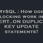 MySQL How Does Locking Work In INSERT ON DUPLICATE KEY UPDATE Statements