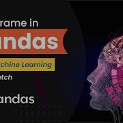 DataFrame In Pandas Machine Learning From Scratch Upskill With GeeksforGeeks