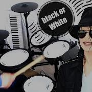 BLACK OR WHITE DRUM COVER MICHAEL JACKSON