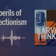 Harvard Thinking The Perils Of Perfectionism