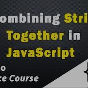 Combining Strings Together In JavaScript