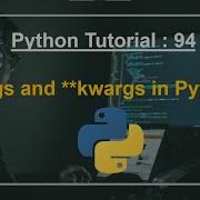 Python Tutorial 94 Args And Kwargs In Python Kwargs