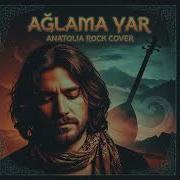 Ağlama Yar Psychedelic Anadolu Rock