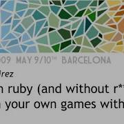 Euruko2009 Fun With Ruby And Without R S Program Your Own Games With Gosu By Javier Ramirez