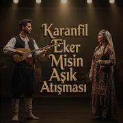 Karanfil Eker Misin Aşık Atışması