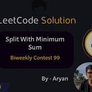 2578 Split With Minimum Sum Biweekly Contest 99 LeetCode DCC NIT A