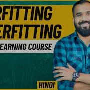 Overfitting And Underfitting Explained With Examples In Hindi Ll Machine Learning Course
