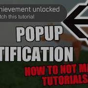 How To Make Popup Notification How Not To Make Tutorials