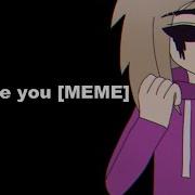 I Do Love You Meme FLASH WARNING
