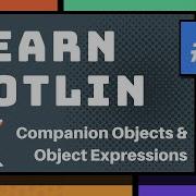 Kotlin Companion Objects Object Expressions Part 9 Kotlin Tutorial 2020